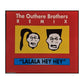 The Outhere Brothers: La La La Hey Hey