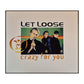 Let Loose: Crazy For You