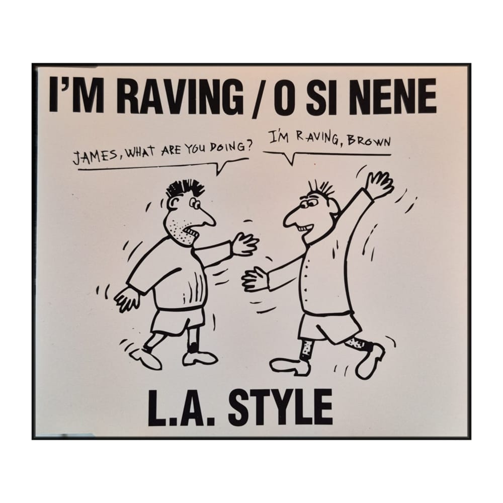 L.A. Style: I'm Raving / O Si Nene
