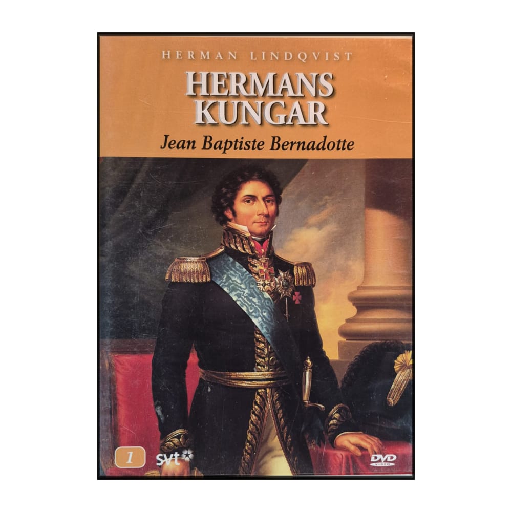 Herman Lindqvist: Hermans Kungar: Jean Baptiste Bernadotte