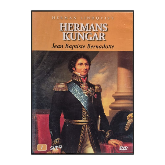 Herman Lindqvist: Hermans Kungar: Jean Baptiste Bernadotte
