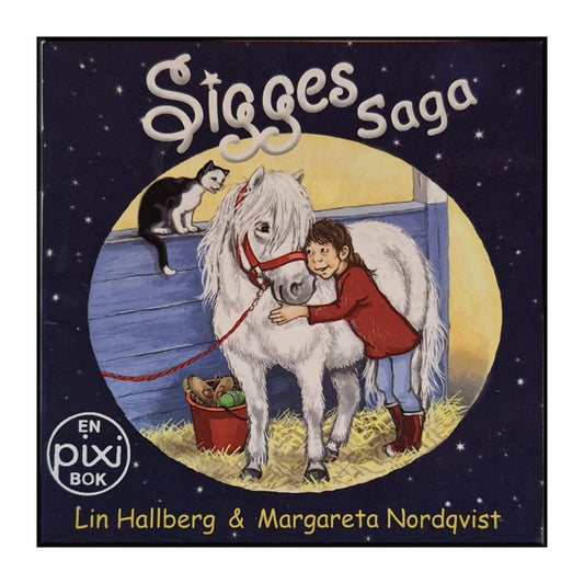 Lin Hallberg & Margareta Nordqvist: Sigges Saga