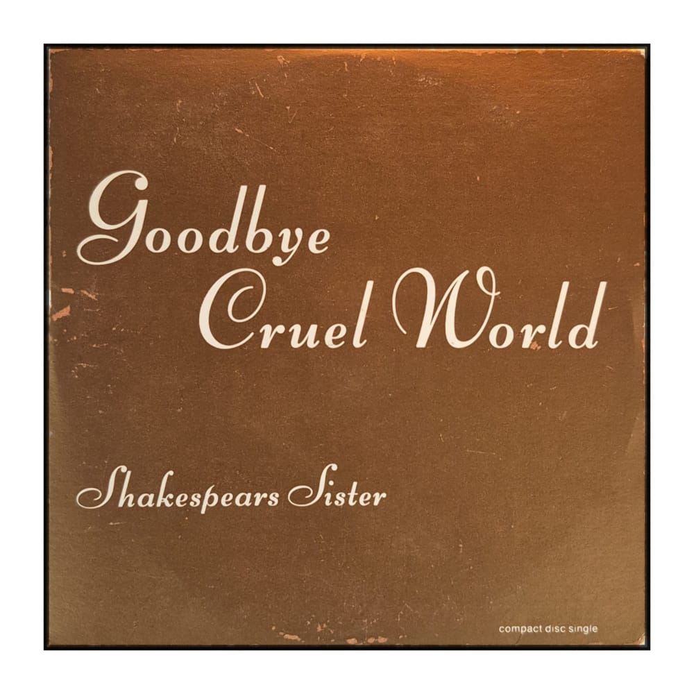 Shakespears Sister: Goodbye Cruel World