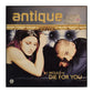 Antique: I Would Die For You