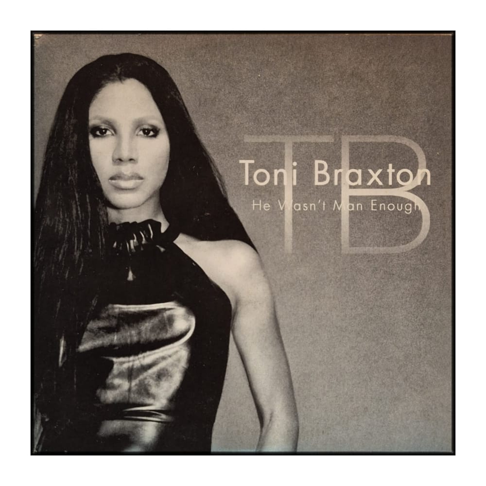 Toni Braxton: He Wasn'T Man Enough