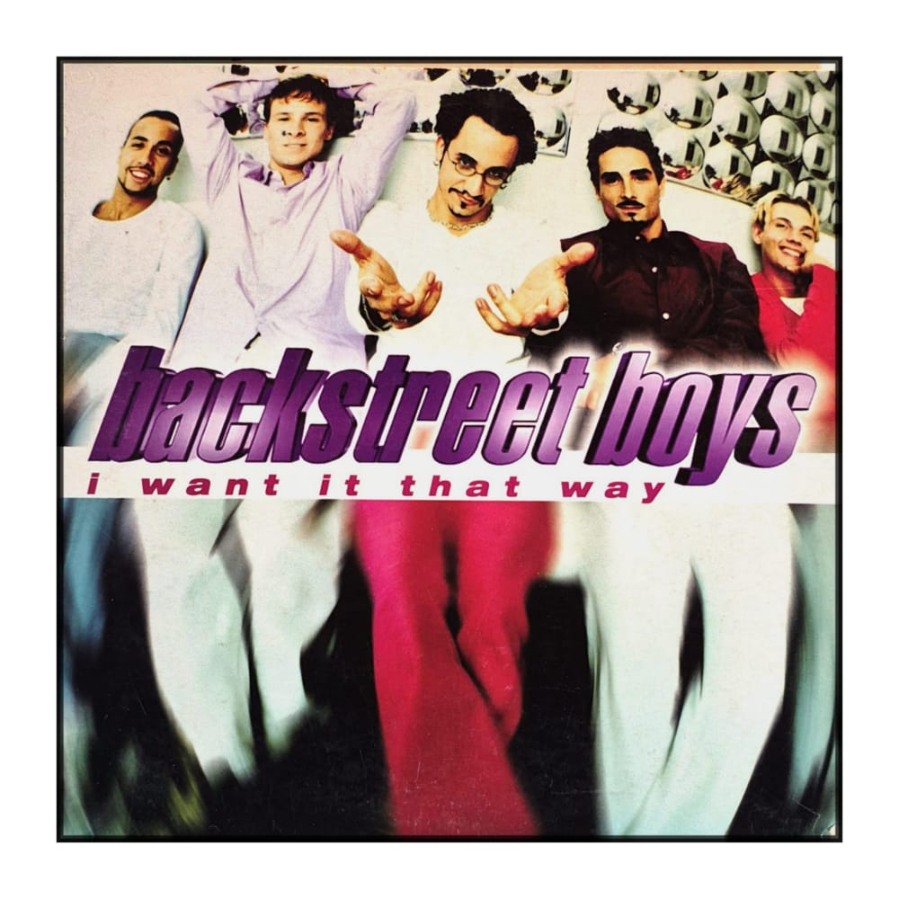 Backstreet Boys: I Want It That Way