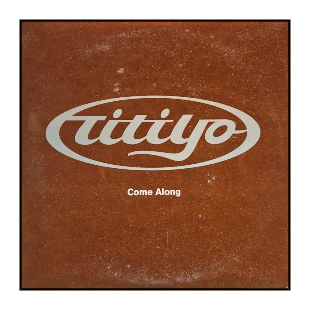 Titiyo: Come Along