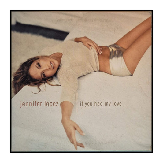 Jennifer Lopez: If You Had My Love