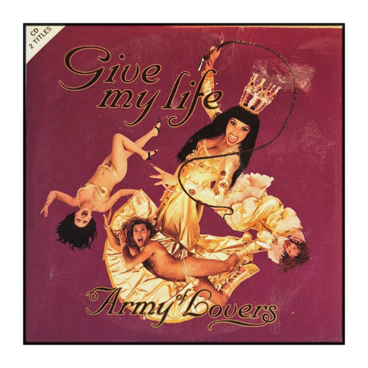 Army Of Lovers: Give My Life