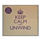 Keep Calm and Unwind
