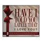 Have I Told You Lately That I Love You?
