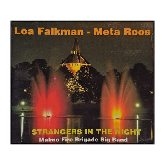Malmö Fire Brigade Big Band & Loa Falkman & Meta Roos: Strangers In The Night