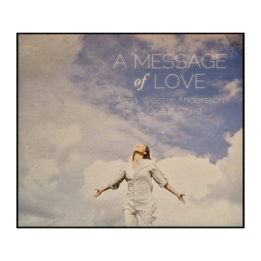Anna Weister Andersson & One In Christ: A Message Of Love