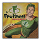 Mr. Fruitness adventures