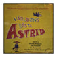 Astrid Lindgrens: Världens Bästa Astrid