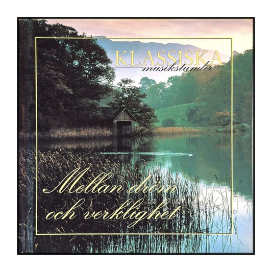Klassiska Musikstunder: Mellan Dröm Och Verklighet