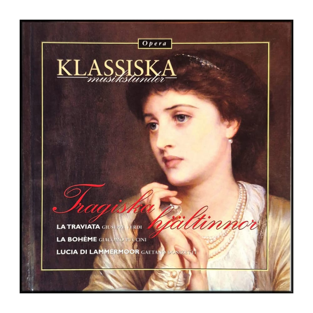 Klassiska Musikstunder: Tragiska Hjältinnor